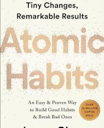 Atomic Habits: An Easy & Proven Way to Build Good Habits & Break Bad Ones by James Clear