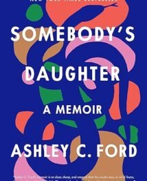 Somebody's Daughter: A Memoir by Ashley C. Ford