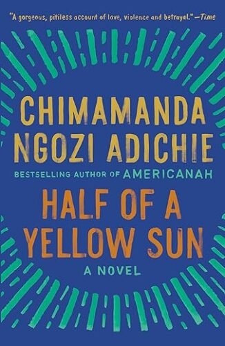 Half of a Yellow Sun by Chimamanda Ngozi Adichie